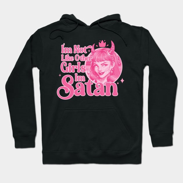 i'm not like other girls i'm satan worse sarcastic Hoodie by Amelia Emmie